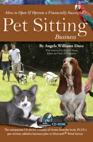 How To Open & Operate a Financially Successful Pet Sitting Business: With Companion CD-ROM (How to Open and Operate...