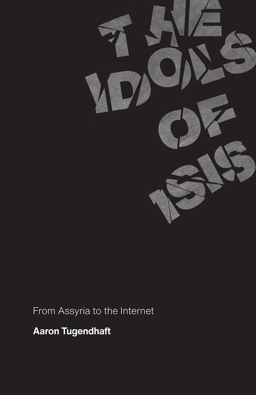 The Idols of ISIS - 9780226737560
