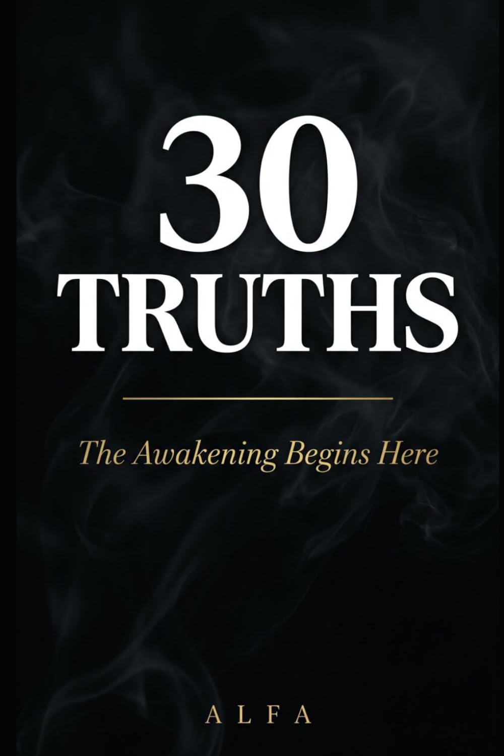 30 Truths: The Awakening Begins Here