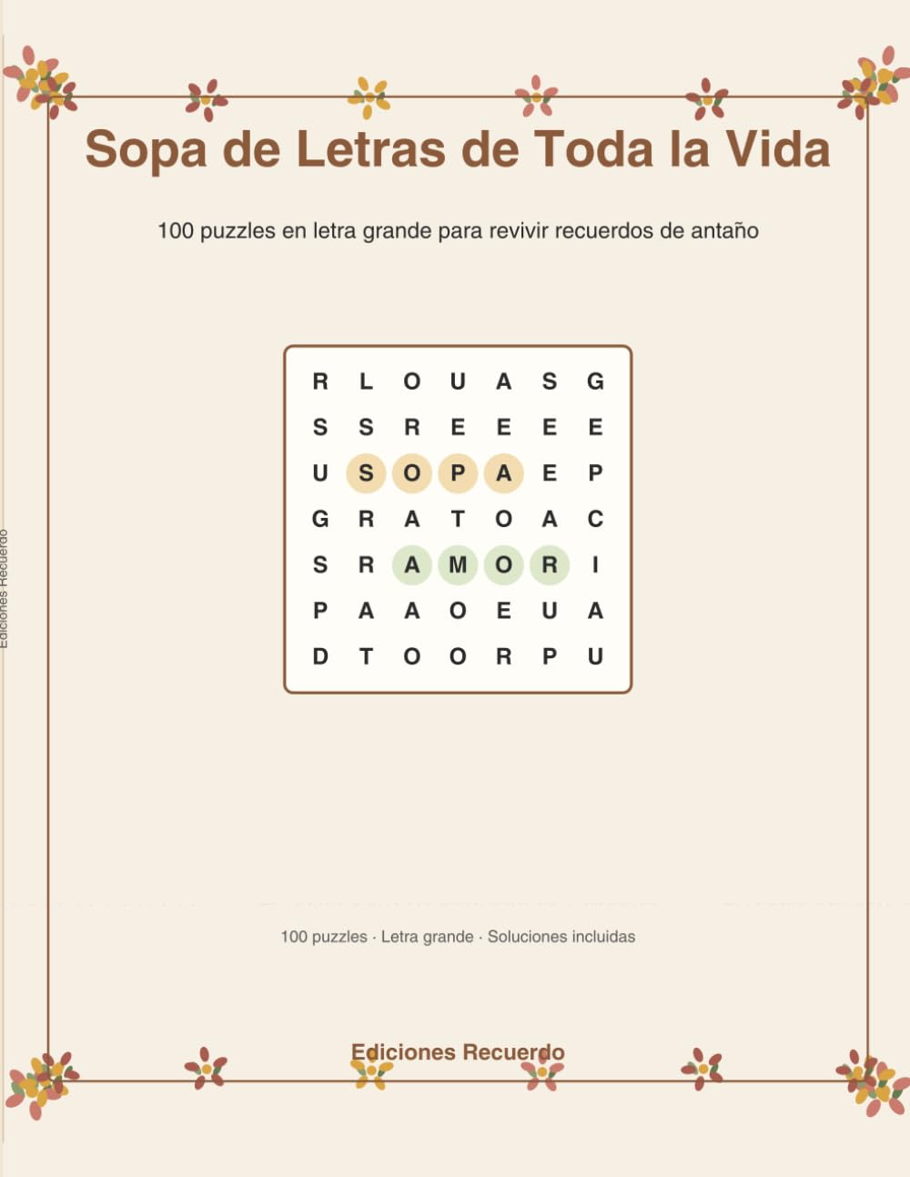 SOPA DE LETRAS DE TODA LA VIDA: 100 SOPAS DE LETRAS PARA ADULTOS Y MAYORES EN LETRA GRANDE- PASATIEMPOS CON RECUERDOS DE ANTAÑO- REGALO IDEAL