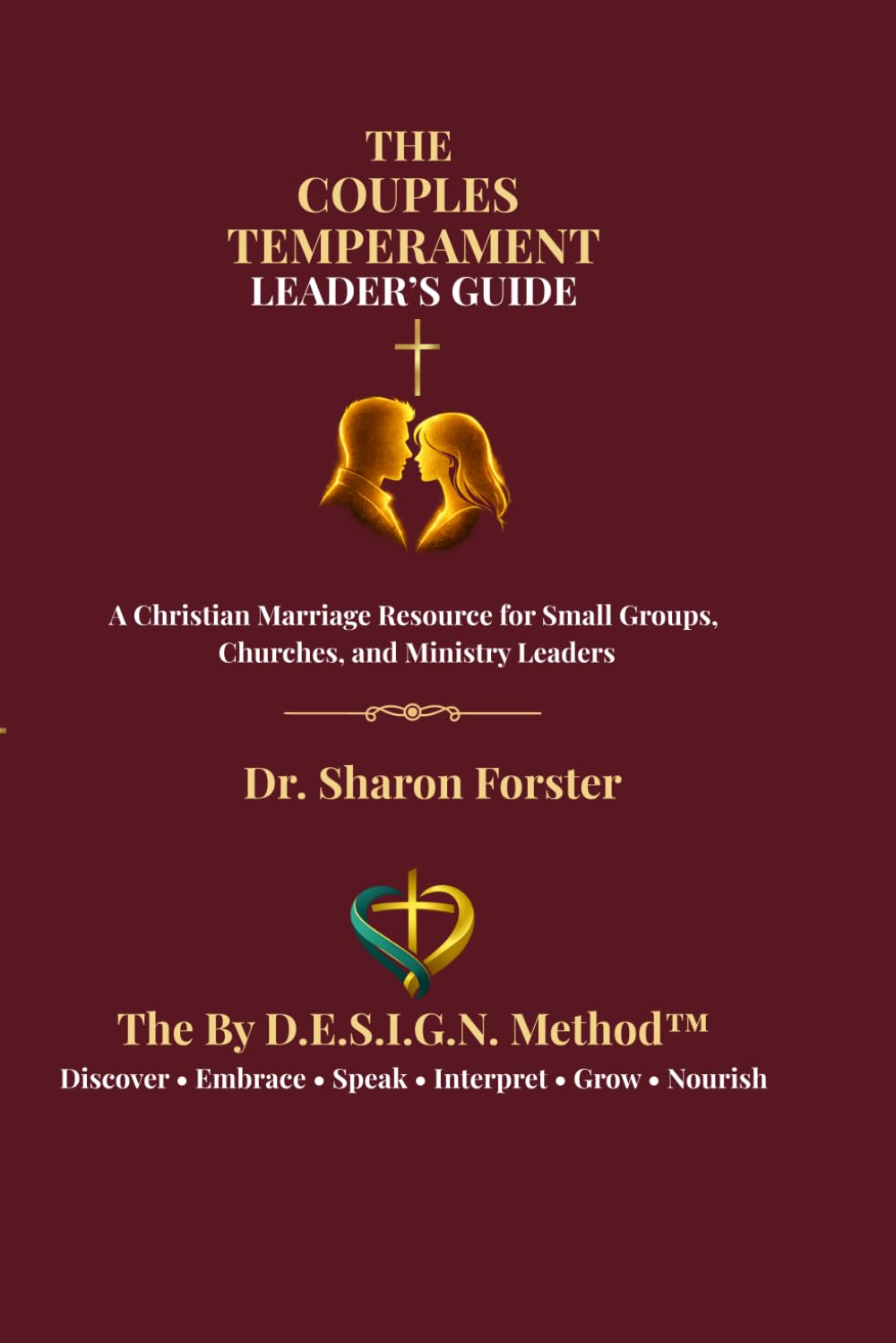 The Couples Temperament Leader's Guide: A Christian Marriage Resource for Small Groups, Churches, and Ministry Leaders (The By D.E.S.I.G.N. Method Series)