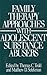 Family Therapy Approaches with Adolescent Substance Abusers