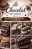 le chocolat en famille : ou seul (French Edition)