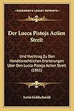  Der Lucca Pistoja Actien Streit: Und Nachtrag Zu Den Handelsrechtlichen Erorterungen Uber Den Lucca Pistoja Actien Streit (1861)