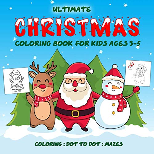 Ultimate Christmas Coloring Book for Kids ages 3-5: Christmas Coloring Book for Kids, Happy Christma Ultimate Christmas Coloring Book for Kids ages 3-5: Christmas Coloring Book for Kids, Happy Christma