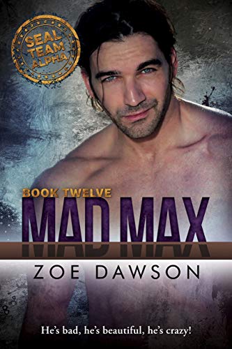 Mad Max (SEAL Team Alpha Book 12) Mad Max (SEAL Team Alpha Book 12)