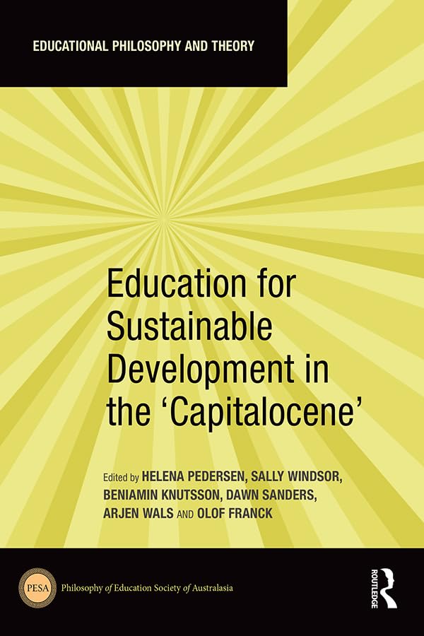 Education for Sustainable Development in the ‘Capitalocene’ (Educational Philosophy and Theory)