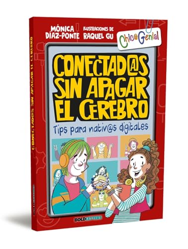 Conectados sin apagar el cerebro: Tips para nativos digitales: 5 (Chic@Genial)