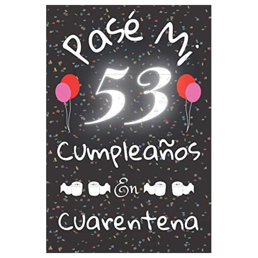 Pasé Mi 53 Cumpleaños En Cuarentena: Cuaderno / Idea De Regalo / Libro De Visitas / Diario / Hombre / Para Parejas