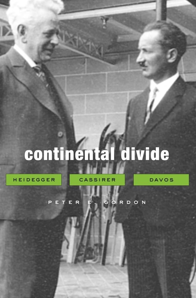 Continental Divide – Heidegger, Cassirer, Davos by Peter E. Gordon