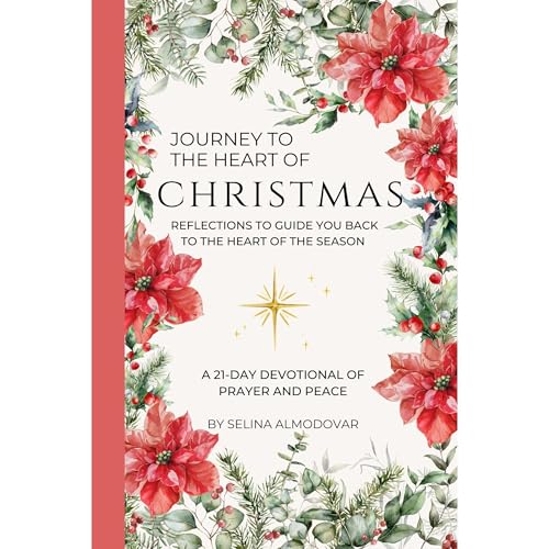 Journey to the Heart of Christmas: A 21-Day Devotional of Prayer and Peace by Selina Almodovar episode artwork