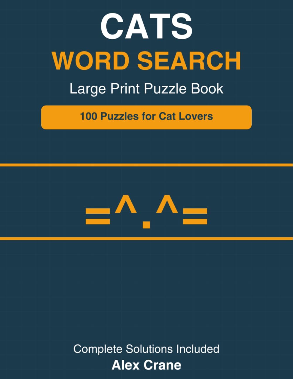 Cats Word Search Large Print: 100 Fun Puzzles for Cat Lovers — Adults and Seniors (Large Print Word Search by Alex Crane)