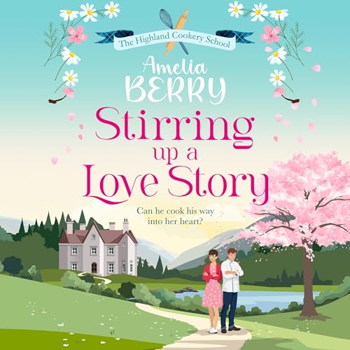 Stirring Up a Love Story Audiobook By Amelia Berry cover art