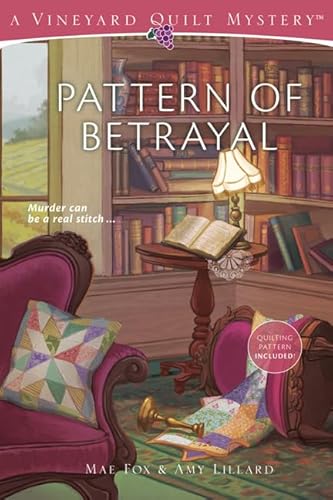 Pattern of Betrayal (Vineyard Quilt Mysteries)