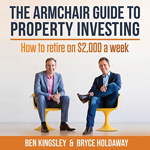 The Armchair Guide to Property Investing by Ben Kingsley, Bryce Holdaway episode artwork