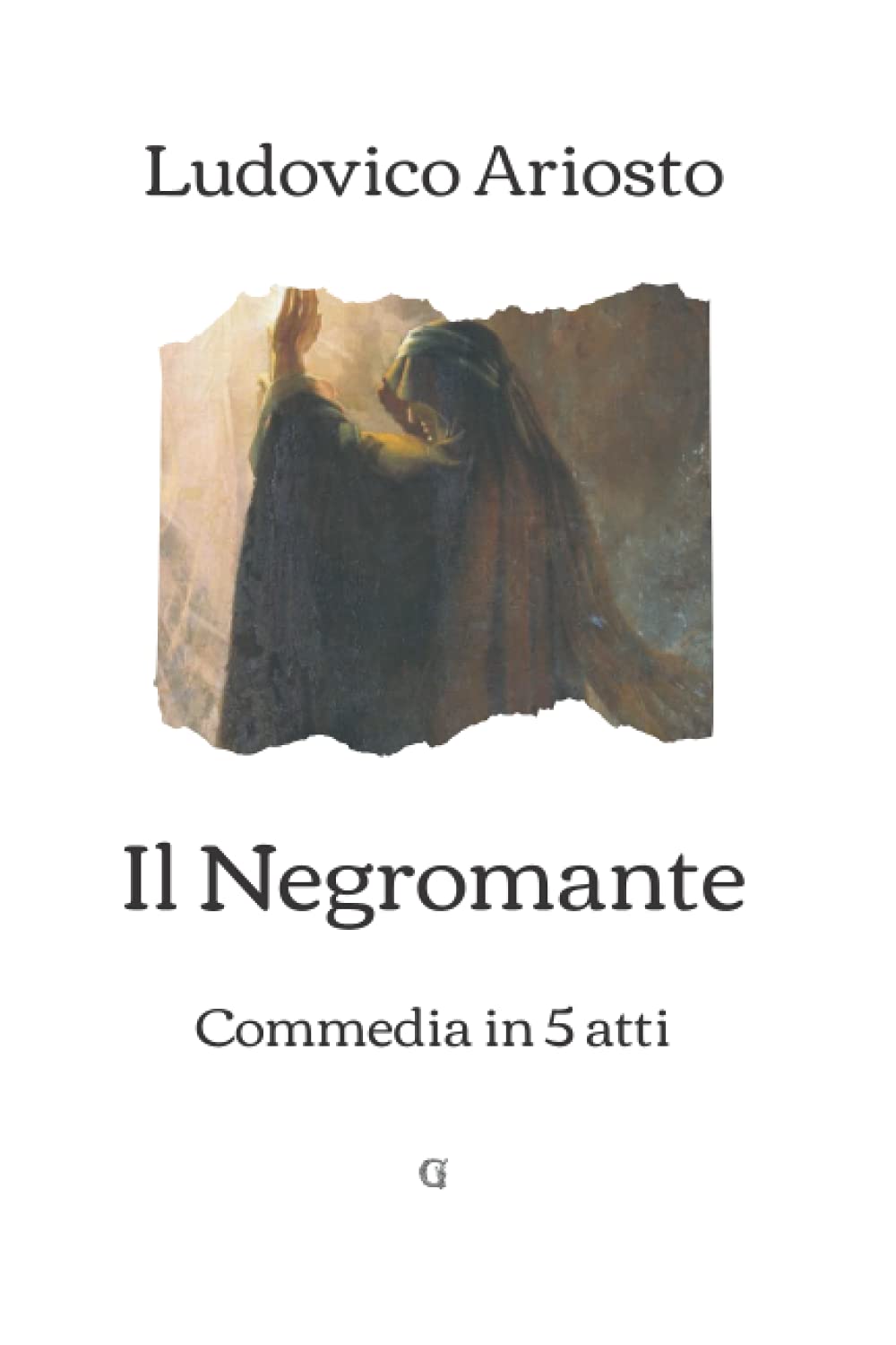 Il Negromante: Commedia in 5 atti