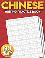 Chinese Writing Practice Book: 130 Large Mandarin Writing Papers | Pinyin Tian Zi Ge Chinese Writing Paper. B08F6YCY91 Book Cover