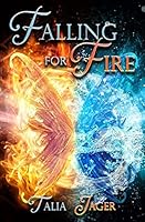 Falling For Fire 151878514X Book Cover