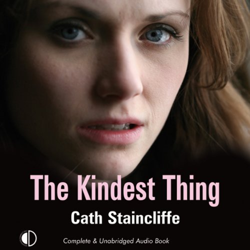 The Kindest Thing Audiolibro Por Cath Staincliffe arte de portada