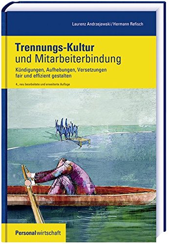 Trennungs-Kultur und Mitarbeiterbindung (Personalwirtschaft Buch) Trennungs-Kultur und Mitarbeiterbindung (Personalwirtschaft Buch)