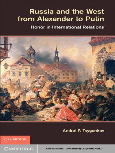 Russia and the West from Alexander to Putin: Honor in International Relations