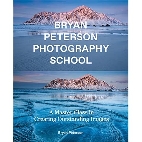 Bryan Peterson Photography School: A Master Class in Creating Outstanding Images Cover