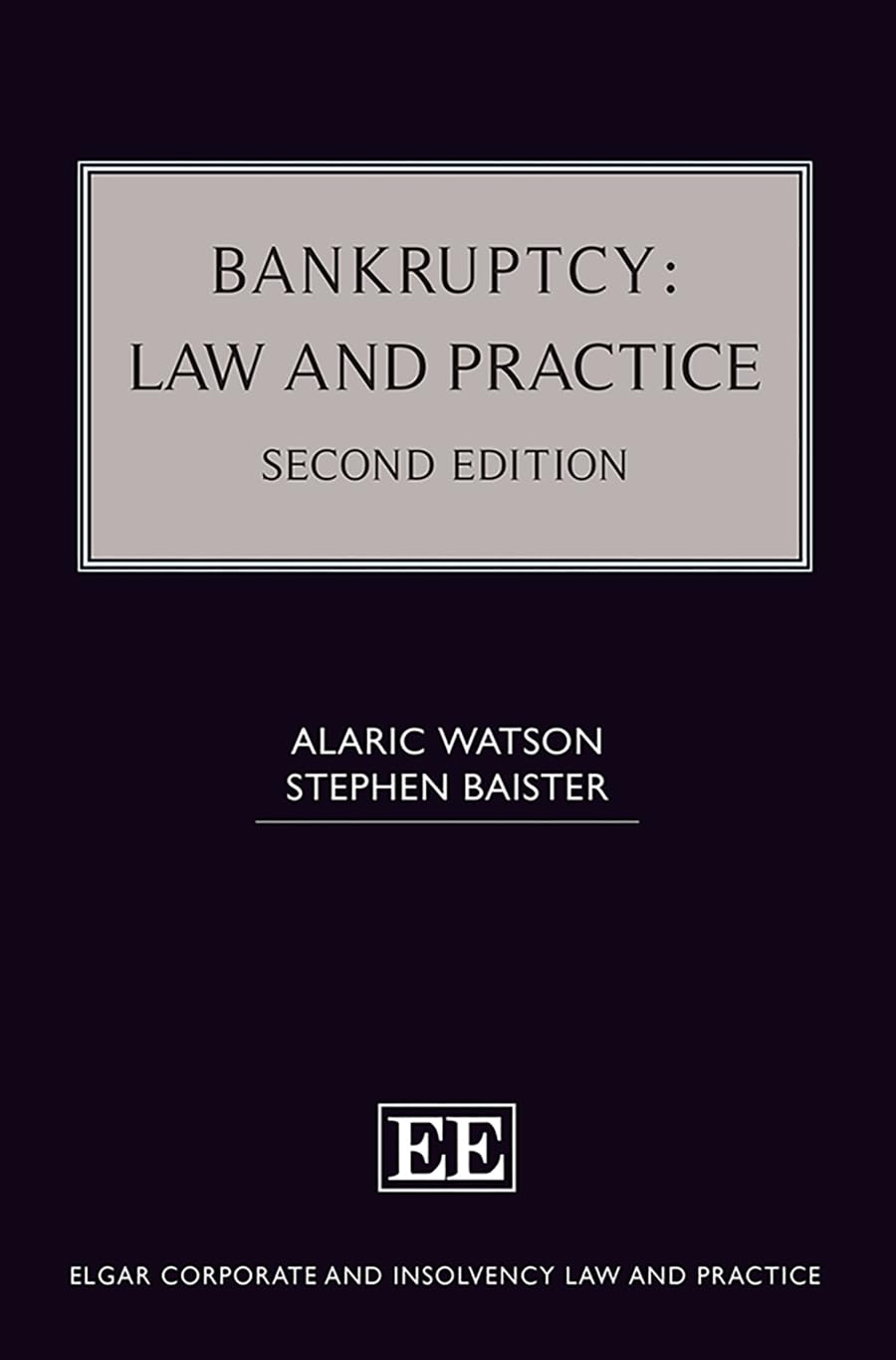 Bankruptcy: Law and Practice: Second Edition (Elgar Corporate and Insolvency Law and Practice series)