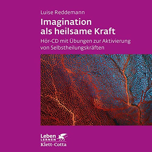 Imagination als heilsame Kraft. Zur Behandlung von Traumafolgen mit ressourcenorientierten Verfahren Imagination als heilsame Kraft. Zur Behandlung von Traumafolgen mit ressourcenorientierten Verfahren