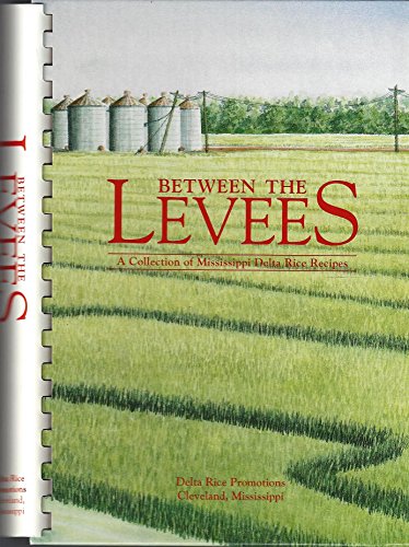 Between the levees: A collection of Mississippi Delta rice recipes