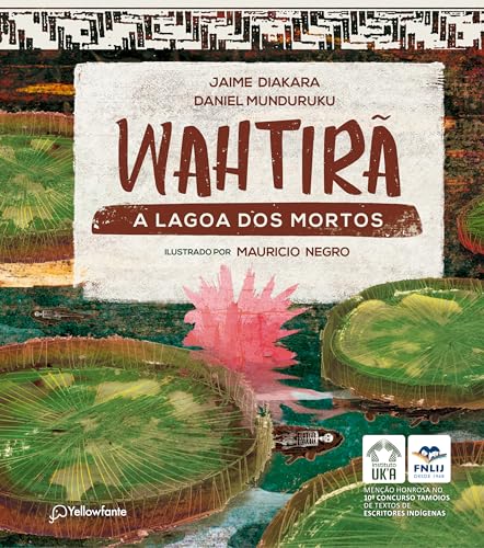 Wahtirã: A lagoa dos mortos - Munduruku, Daniel