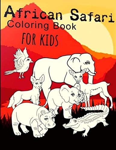 African Safari Coloring Book For Kids: African Colouring Book for ...