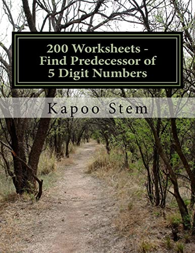 200 Worksheets - Find Predecessor of 5 Digit Numbers: Math Practice Workbook (200 Days Math Number Before Series)