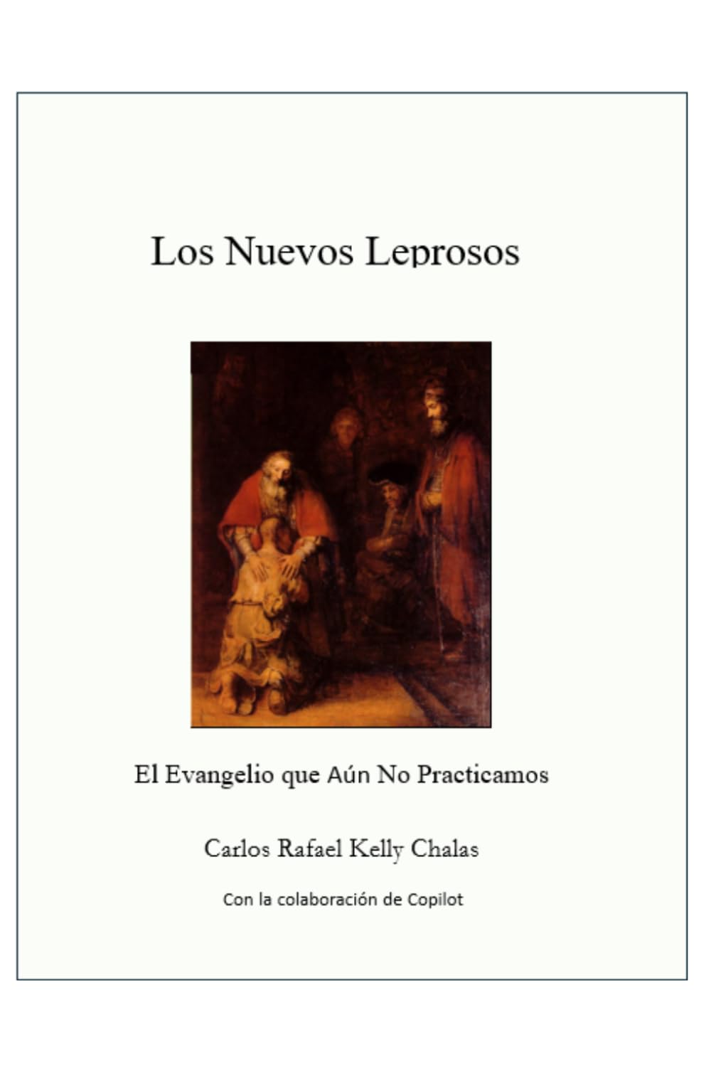 Los Nuevos Leprosos: El Evangelio que Aún No Practicamos