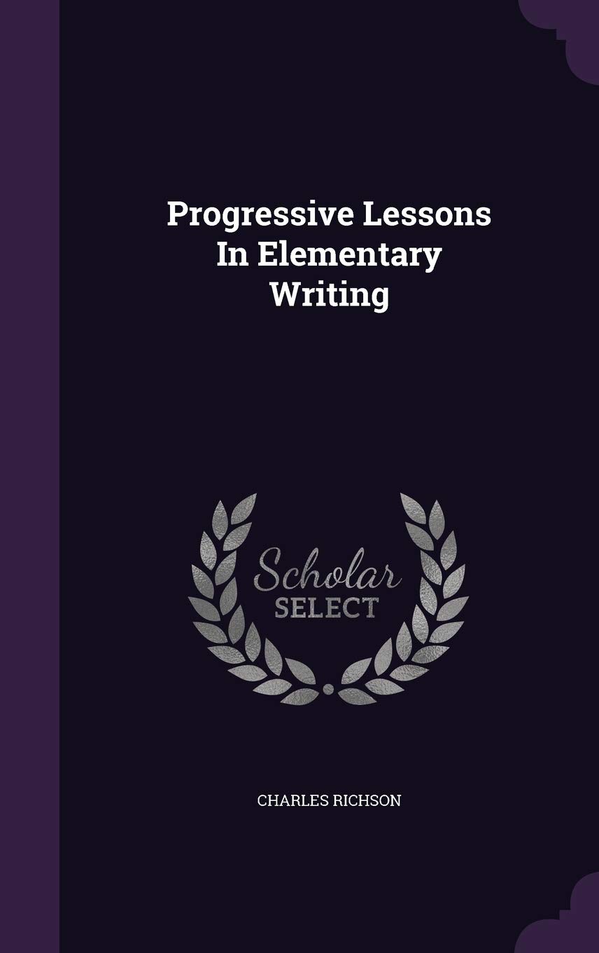 Progressive Lessons in Elementary Writing