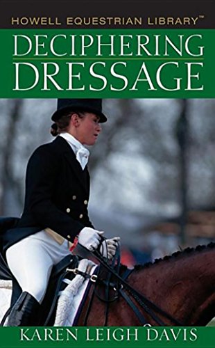 Deciphering Dressage (Howell Equestrian Library (Hardcover))