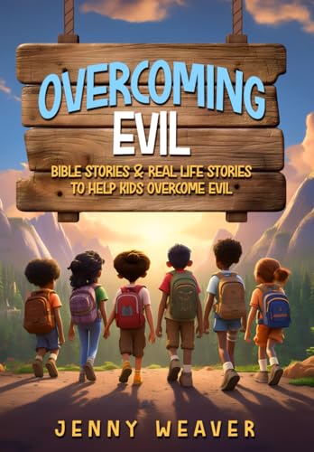 Overcoming Evil: Core kids book on how to overcome evil