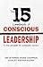 The 15 Commitments of Conscious Leadership: A New Paradigm for Sustainable Success