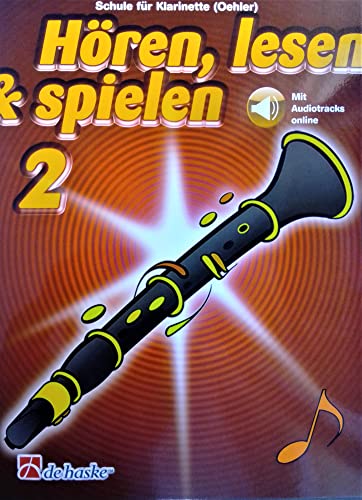Hören, Lesen & Spielen - Schule für Klarinette Oehler Band 2 (mit ONLINE AUDIO) Lehrgang ISBN 9789043162289