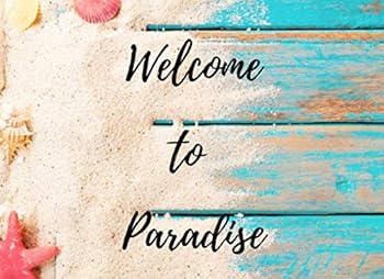 Welcome to Paradise: Coastal Guest book for Vacation home, Beach house, Vrbo, Airbnb, Cabin, Lodge or Lake House
