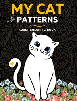 My Cats with Patterns: Coloring Book for teens and adults: Over 30 adorable, loving, and lovely Cats. Beautiful Coloring Pages for Stress Relief