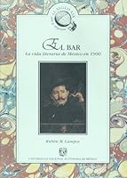 El Bar: La Vida Literaria de México en 1900  (Spanish Edition) 9683651607 Book Cover