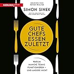 Gute Chefs essen zuletzt