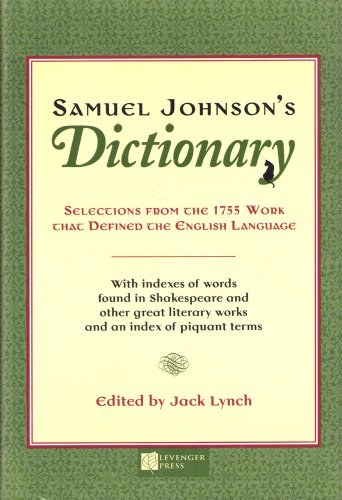 Samuel Johnson's Dictionary: Selections from the 1755 Work That Defined the English Language