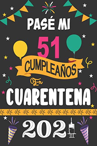 Pasé Mi 51 Cumpleaños En Cuarentena 2021: 51 años. Libro de visitas, cuaderno, 110 páginas de felicitaciones, idea de regalo, regalo Para la esposa, novia, mujer, La madre