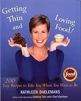 Getting Thin and Loving Food: 200 Easy Recipes to Take You Where You Want to Be B002HJ3K6I Book Cover