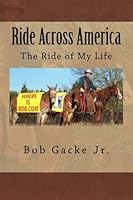 Ride Across America: The Ride of My Life 1499680023 Book Cover