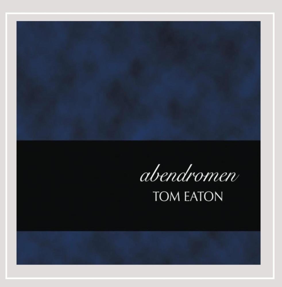 Abendromen [Audio CD] Eaton, Tom