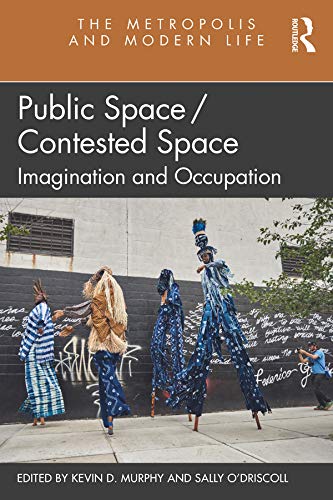 Public Space Contested Space décoder conflits urbains architecture ville