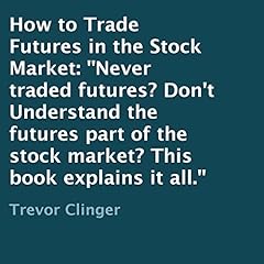 How to Trade Futures in the Stock Market Audiolibro Por Trevor Clinger arte de portada