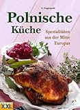 polnische spezialitäten lukullus  Polnische Küche. Spezialitäten aus der Mitte Europas.